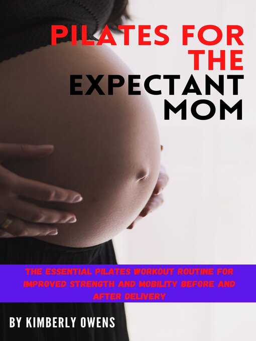 Title details for PILATES FOR THE EXPECTANT MOM by Kimberly Owens - Available